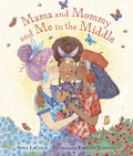 Mama and Mommy and Me in the Middle - Hardcover