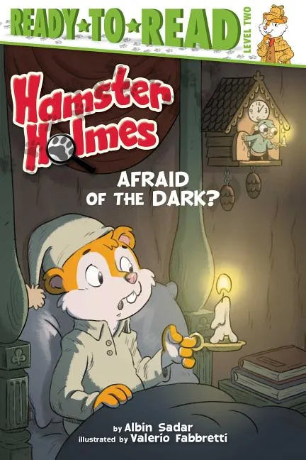 Hamster Holmes, Afraid of the Dark?: Ready-To-Read Level 2 - Paperback