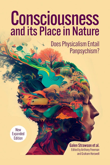 Consciousness and Its Place in Nature: Why Physicalism Entails Panpsychism, 2nd Edition - Paperback