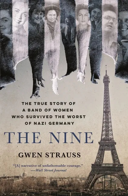 The Nine: The True Story of a Band of Women Who Survived the Worst of Nazi Germany - Paperback