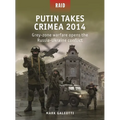 Putin Takes Crimea 2014: Grey-Zone Warfare Opens the Russia-Ukraine Conflict - Paperback