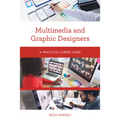 Multimedia and Graphic Designers: A Practical Career Guide - Paperback