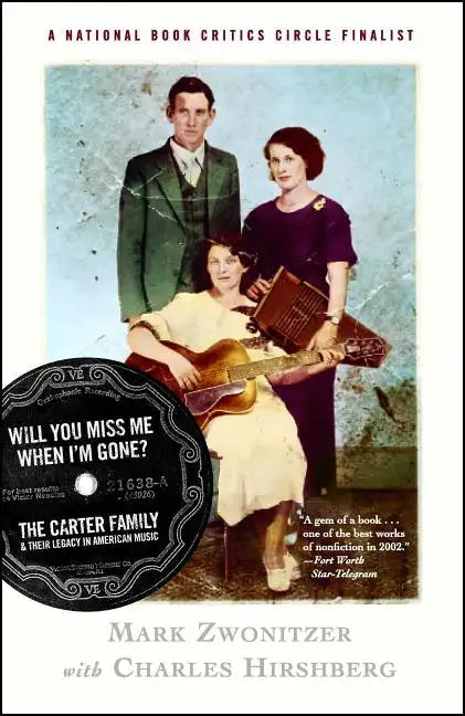 Will You Miss Me When I'm Gone?: The Carter Family & Their Legacy in American Music - Paperback
