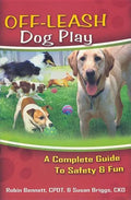 Off-Leash Dog Play: A Complete Guide to Safety and Fun - Paperback