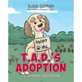 T.A.D.'s Adoption: The Adopted Dog's Big Day - Paperback