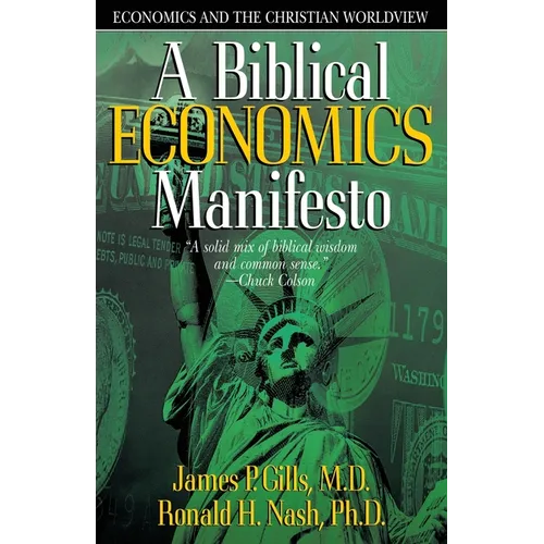 A Biblical Economics Manifesto: Economics and the Christian World View - Paperback