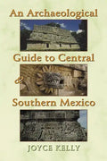 An Archaeological Guide to Central and Southern Mexico - Paperback