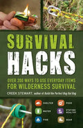 Survival Hacks: Over 200 Ways to Use Everyday Items for Wilderness Survival - Paperback