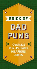 The Brick of Dad Puns: Over 375 Pun-Ishingly Hilarious Jokes - Hardcover
