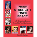 Inner Strength Inner Peace: Life-Changing Lessons from the World's Greatest - Paperback