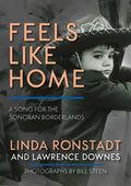 Feels Like Home: A Song for the Sonoran Borderlands - Hardcover