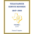 Texas Ranger Service Records, 1847-1900, Volume 1 A-C - Paperback