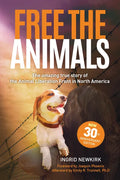 Free the Animals: The Amazing, True Story of the Animal Liberation Front in North America (30th Anniversary Edition) - Paperback