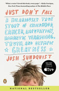 Just Don't Fall: A Hilariously True Story of Childhood, Cancer, Amputation, Romantic Yearning, Truth, and Olympic Greatness - Paperback