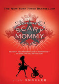 Confessions of a Scary Mommy: An Honest and Irreverent Look at Motherhood: The Good, the Bad, and the Scary - Hardcover