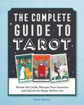 The Complete Guide to Tarot: Master the Cards, Sharpen Your Intuition, and Unlock the Magic Within You - Paperback