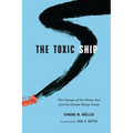The Toxic Ship: The Voyage of the Khian Sea and the Global Waste Trade - Hardcover