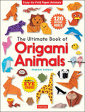 The Ultimate Book of Origami Animals: Easy-To-Fold Paper Animals; Instructions for 120 Models! (Includes Eye Stickers) - Paperback