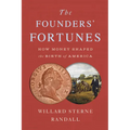 The Founders' Fortunes: How Money Shaped the Birth of America - Paperback