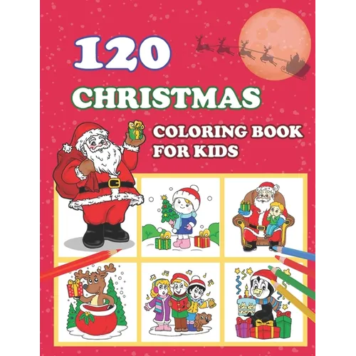 120 Christmas Coloring Book for Kids: Red christmas cover Unique beautiful pattern,120 Unique Christmas Pages 8.8"X11" for coloring, A Christmas Color - Paperback