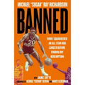 Banned: How I Squandered an All-Star NBA Career Before Finding My Redemption - Hardcover
