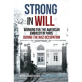 Strong in Will: Working for the American Embassy in Paris During the Nazi Occupation - Hardcover