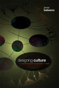 Designing Culture: The Technological Imagination at Work [With DVD] - Paperback