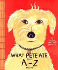 What Pete Ate from A to Z - Hardcover