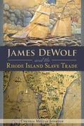 James Dewolf and the Rhode Island Slave Trade - Paperback