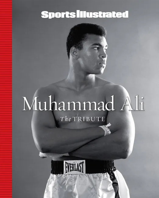 Sports Illustrated Muhammad Ali: The Tribute - Hardcover
