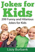 Jokes for Kids: 299 Funny and Hilarious Clean Jokes for Kids - Paperback