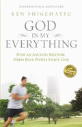 God in My Everything: How an Ancient Rhythm Helps Busy People Enjoy God - Paperback