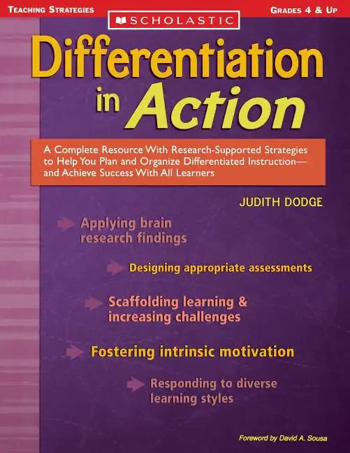 Differentiation in Action: A Complete Resource with Research-Supported Strategies to Help You Plan and Organize Differentiated Instruction and Achieve - Paperback