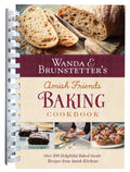 Wanda E. Brunstetter's Amish Friends Baking Cookbook: Nearly 200 Delightful Baked Goods Recipes from Amish Kitchens - Spiral