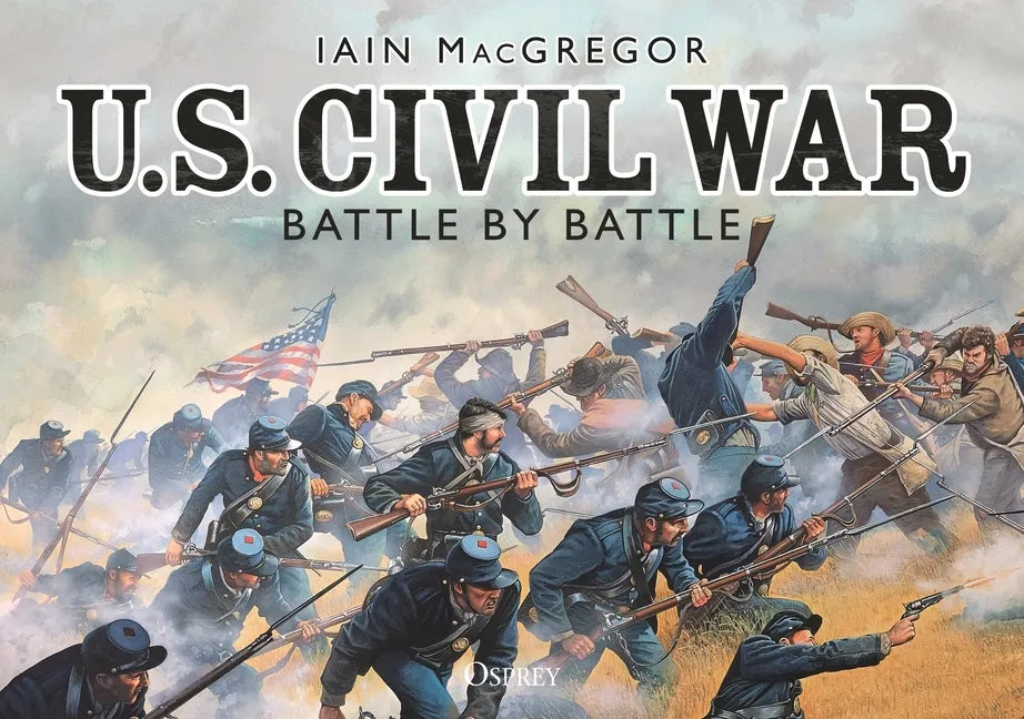 U.S. Civil War Battle by Battle - Paperback