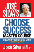 José Silva's Choose Success Master Course: Unleash Your Genius Mind Original Edition - Hardcover