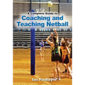 A Complete Guide to Coaching and Teaching Netball - Paperback