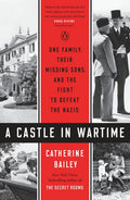 A Castle in Wartime: One Family, Their Missing Sons, and the Fight to Defeat the Nazis - Paperback