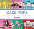 Cake Pops: Tips, Tricks, and Recipes for More Than 40 Irresistible Mini Treats - Spiral