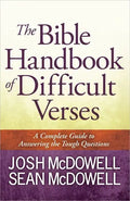 The Bible Handbook of Difficult Verses: A Complete Guide to Answering the Tough Questions - Paperback