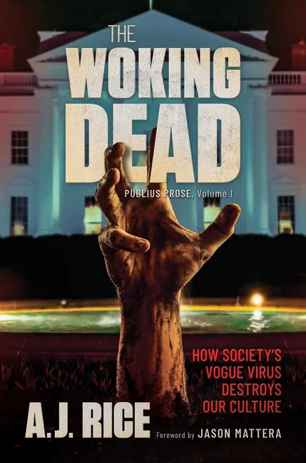 The Woking Dead: How Society's Vogue Virus Destroys Our Culture - Hardcover