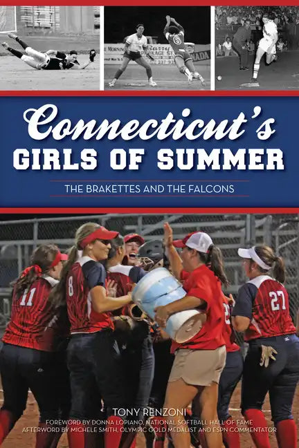 Connecticut's Girls of Summer: The Brakettes and the Falcons - Paperback