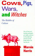 Cows, Pigs, Wars, and Witches: The Riddles of Culture - Paperback