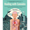 Healing with Cannabis: The Evolution of the Endocannabinoid System and How Cannabinoids Help Relieve Ptsd, Pain, Ms, Anxiety, and More - Hardcover