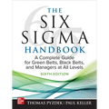 The Six SIGMA Handbook, Sixth Edition: A Complete Guide for Green Belts, Black Belts, and Managers at All Levels - Hardcover