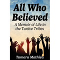 All Who Believed: A Memoir of Life in the Twelve Tribes - Paperback