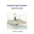 Passing Through the Majestic: Tales of Magical Summers Inspired by Crystal Beach - Paperback