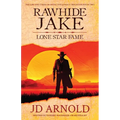Rawhide Jake: Lone Star Fame - Paperback
