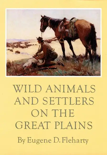 Wild Animals and Settlers on the Great Plains - Hardcover