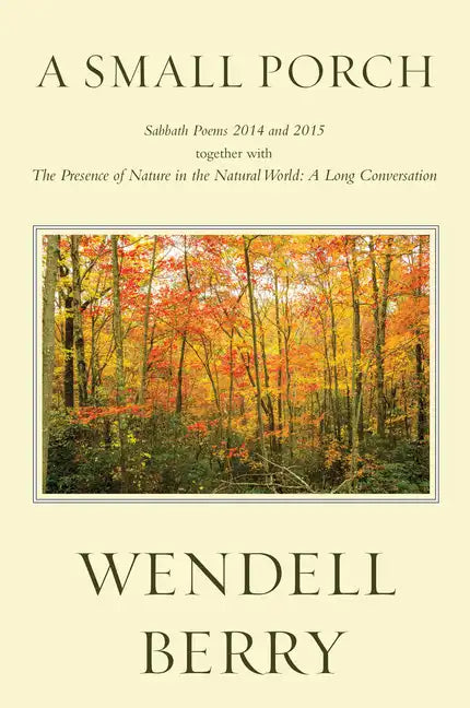 A Small Porch: Sabbath Poems 2014 and 2015 - Paperback